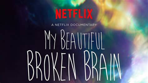My Beautiful Broken Brain Reveals The Aftermath Of A Brain Hemorrhage