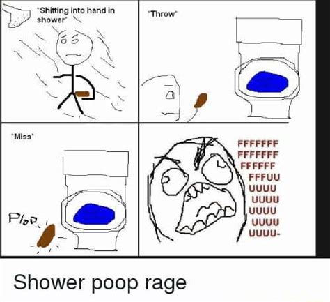 Shitting Into Hand In Shower Throw Miss Shower Poop Rage Fffffff