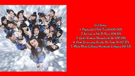 Jkt48 Flying Get Full Mini Album 5th Single 2014 Playlist Songs Youtube