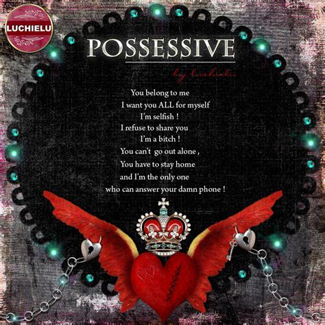 Quotes About Being Possessive Quotesgram