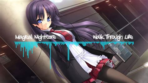 Magical Nightcore ♫ Walk Through Life Youtube