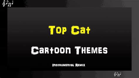 Top Cat Theme Song Instrumental Remix Youtube