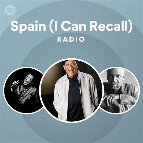 Spain I Can Recall Radio Playlist By Spotify Spotify