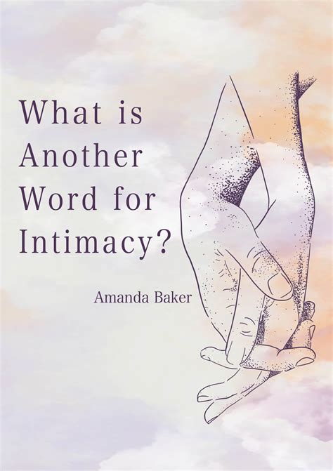 Unexpected Moments What Is Another Word For Intimacy By Amanda Baker