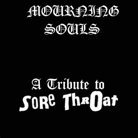 Mourning Souls A Tribute To Sore Throat 2018 File Discogs
