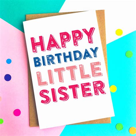 Happy Birthday Little Sister Greetings Card By Do You Punctuate