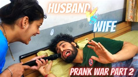 Husband And Wife Prank War Part Husband Vs Wife Prank Compilation