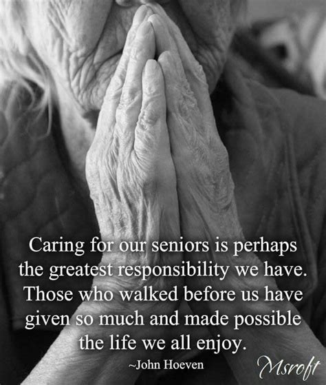 Caring For Our Seniors Is Perhaps The Greatest Responsibility We Have