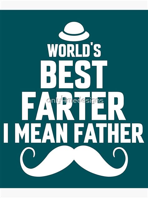 World Best Farter I Mean Father Funny Dad Farter Dad Grandpa Farter Father S Day Gift Dad Funny
