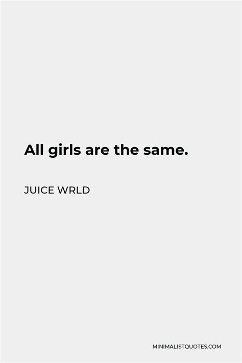 Juice Wrld Quote All Girls Are The Same