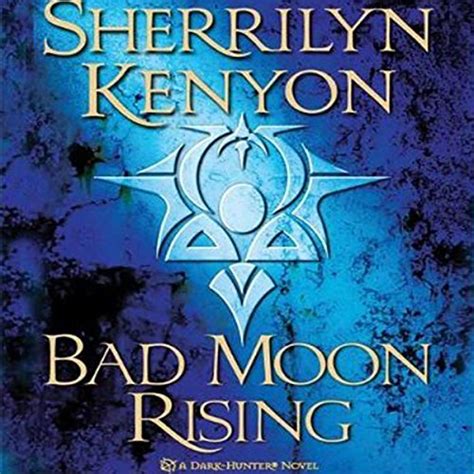 Bad Moon Rising By Sherrilyn Kenyon Audiobook