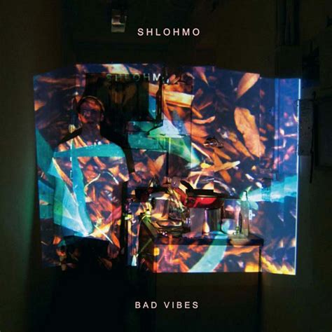Bad Vibes Album By Shlohmo Spotify