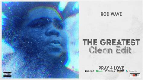 Rod Wave The Greatest Clean Edit Youtube