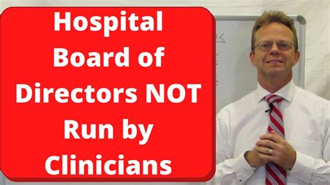 Hospital Board Of Directors Not Run By Clinicians Youtube
