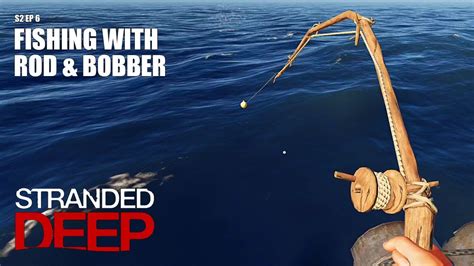 Fishing With Rod And Bobber Stranded Deep Solo Gameplay S2 Ep 5
