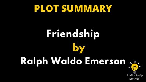 Summary Of Friendship By Ralph Waldo Emerson Friendship By Ralph Waldo Emerson Summary Youtube