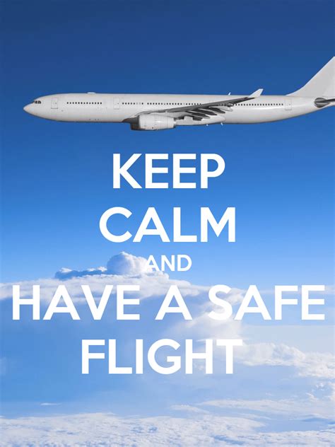 I'll miss reading you but i know you left us in good hands! KEEP CALM AND HAVE A SAFE FLIGHT Poster | Manni | Keep ...