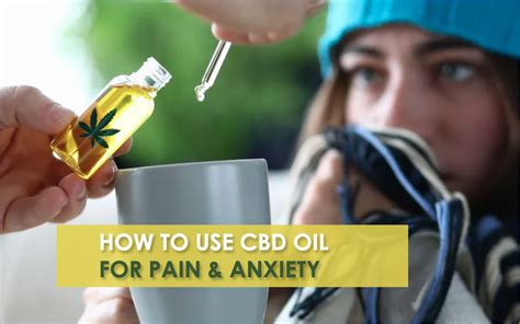 Cannabidiol, or cbd oil, is a natural oil found in marijuana and a related plant called hemp. How to Use CBD Oil for Pain and Anxiety Complete Guide
