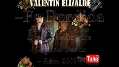 Valentin Elizalde Fe Perdida En Vivo Desde Los Ángeles Youtube