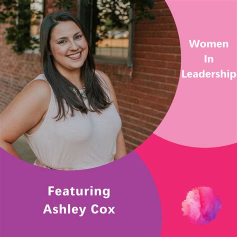 Women In Leadership Featuring Ashley Cox The Inspired Women Podcast