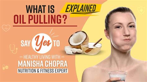 Oral Health What Is Oil Pulling And How To Do Types Benefits And Techniques Explained