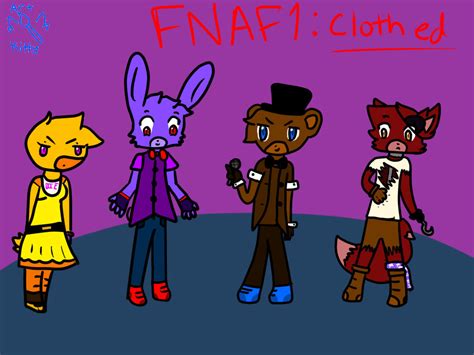 Fnaf 1 Clothed By Artkitty5 On Deviantart