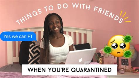 25 Things To Do With Friends When Youre Quarantined Stuck At Home