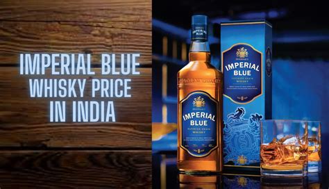 Imperial Blue Whisky Price 2023 Updated List Whisky Price In