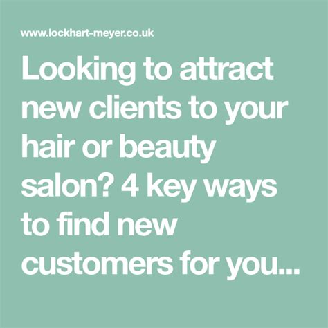 Looking To Attract New Clients To Your Hair Or Beauty Salon 4 Key Ways To Find New Customers