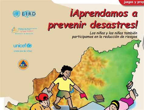 ¡aprendamos A Prevenir Desastres Los Niños Y Las Niñas También