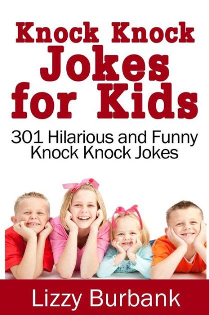 Knock Knock Jokes For Kids 301 Hilarious And Funny Knock Knock Jokes