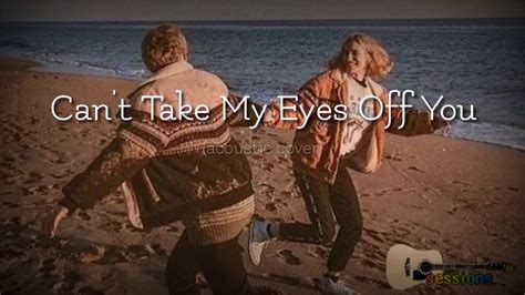 It was released as the first single from her third solo album, brave, in may 1989 on the festival records label. Can't Take My Eyes Off You (acoustic cover) lyrics - YouTube