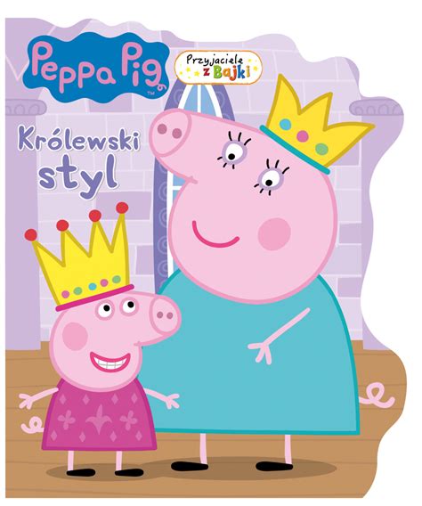 Winka Peppa Przyjaciele Z Bajki Kr Lewski Styl