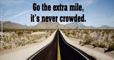 Go The Extra Mile Quotes Remember