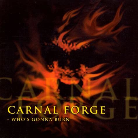 Carnal Forge Whos Gonna Burn First Edition Cd Label No Remorse