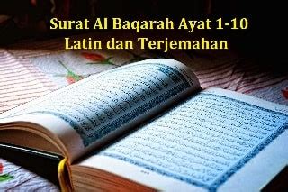 Baca dan pelajari surah baqarah dengan terjemahan dan transliterasi untuk mendapatkan berkah alloh. Surat Al Baqarah Ayat 1-10 Latin dan Terjemahan - Rifedia