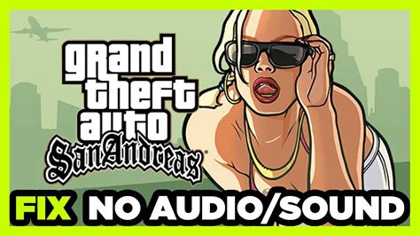How To Fix Gta San Andreas No Audiosound Not Working Youtube