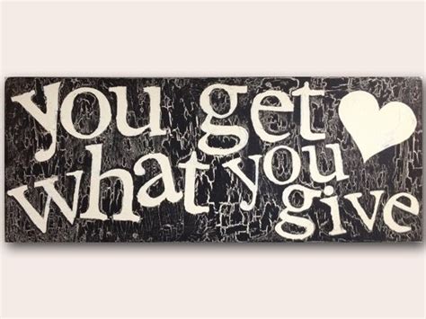 Wooden Plaque With Quote You Get What You Give