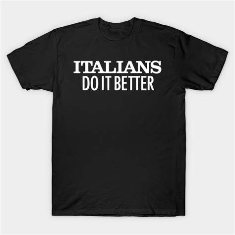 Italians Do It Better Madonna T Shirt Teepublic