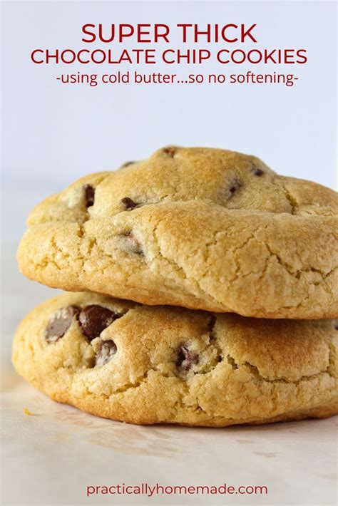 Super Thick Chocolate Chip Cookies Recipe Practically Homemade