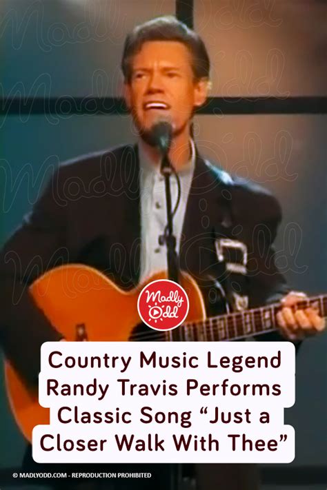 Pin Country Music Legend Randy Travis Performs Classic