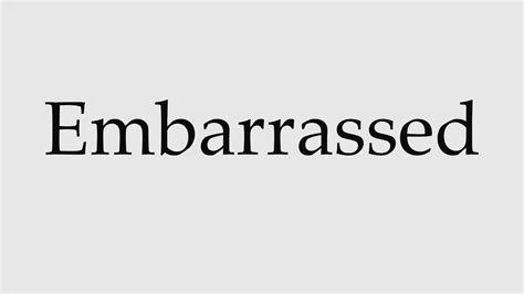 How To Pronounce Embarrassed Youtube