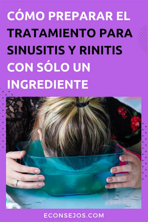 Cómo Hacer El Tratamiento De Sinusitis Y Rinitis Para Aliviar Los