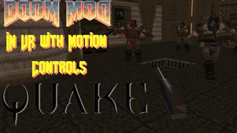 Quake 1 In Vr With Motion Controls Doom Vr Mod Oculus Touch Youtube