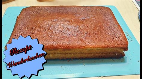 Für den marmorkuchen 250g zucker und statt wasser milch (200ml) genommen. Wunderkuchen Rezept ⎢Kuchen Rezept ⎢Tortenrezept ⎢Das kann ...