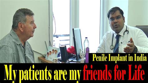 Patient Review After Penile Implant Surgery In India Friends For