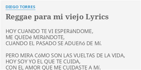 Reggae Para Mi Viejo Lyrics By Diego Torres Hoy Cuando Te Vi
