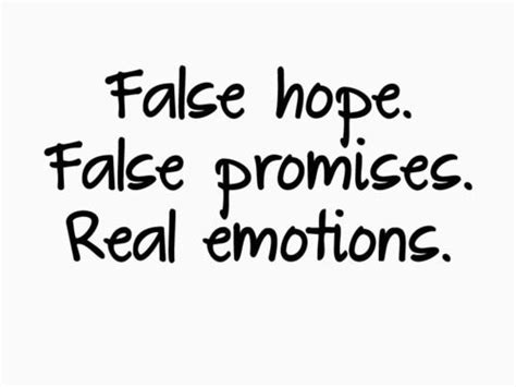 False Hope False Promises Broken Promises Quotes Promise Quotes