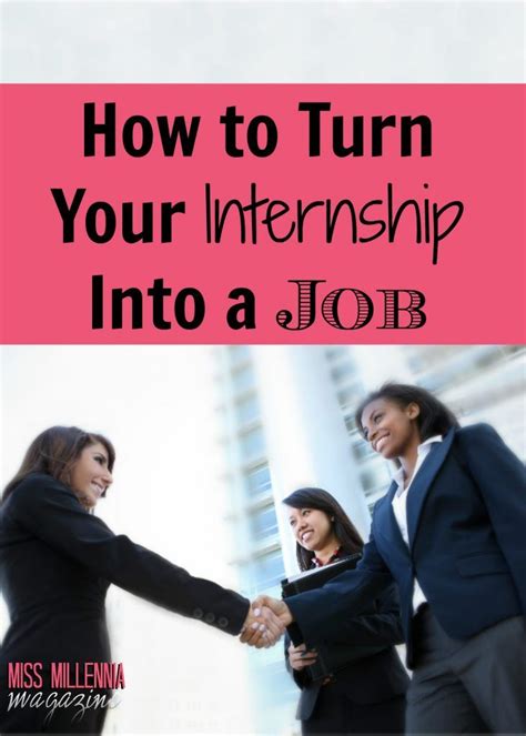 How To Turn A Internship Into A Full Time Job Work Success Career Success Career Goals