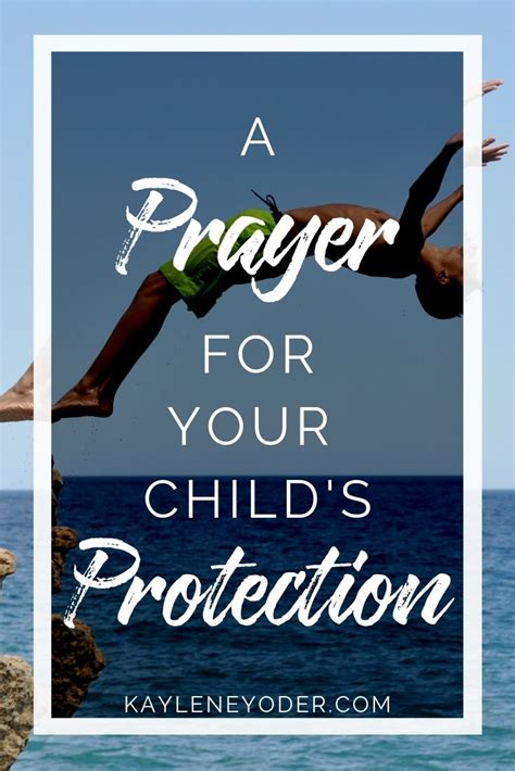 A Prayer For Your Childs Protection Kaylene Yoder